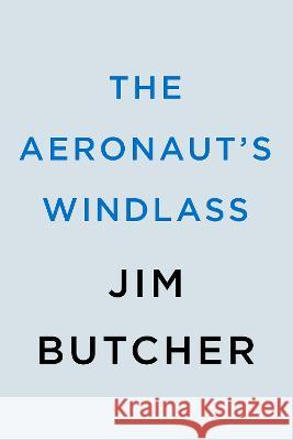 The Aeronaut's Windlass Jim Butcher 9780593642054 Ace Books