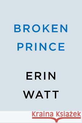 Broken Prince Erin Watt 9780593642153 Penguin Publishing Group