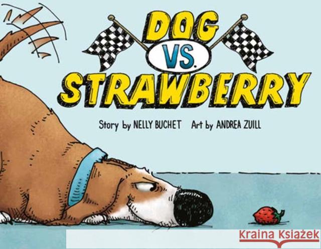 Dog vs. Strawberry Nelly Buchet Andrea Zuill 9780593643129 Random House Studio