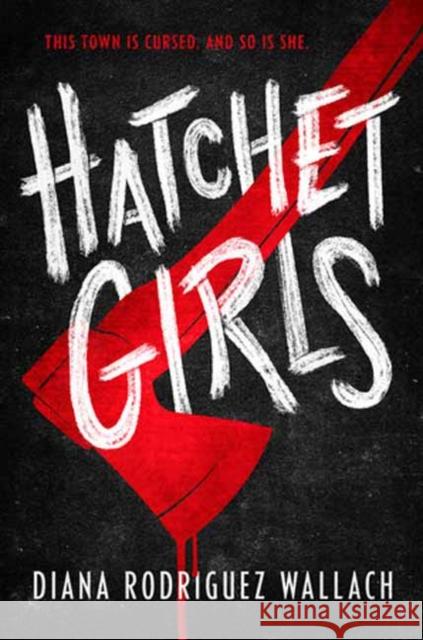 Hatchet Girls Diana Rodriguez Wallach 9780593643419