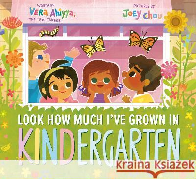 Look How Much I've Grown in Kindergarten Vera Ahiyya Joey Chou 9780593643976 Random House Studio