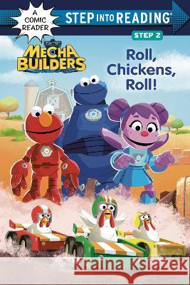 Roll, Chickens, Roll! (Sesame Street Mecha Builders) Lauren Clauss Shane Clester 9780593644591 Random House Books for Young Readers