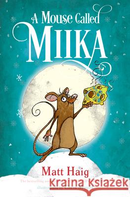 A Mouse Called Miika Matt Haig Chris Mould 9780593644850 Yearling Books