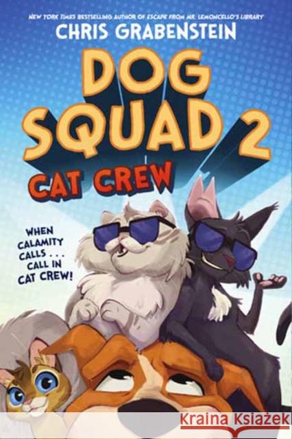 Dog Squad 2: Cat Crew Chris Grabenstein 9780593644874