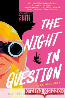 The Night in Question Kathleen Glasgow Liz Lawson 9780593645833 Delacorte Press