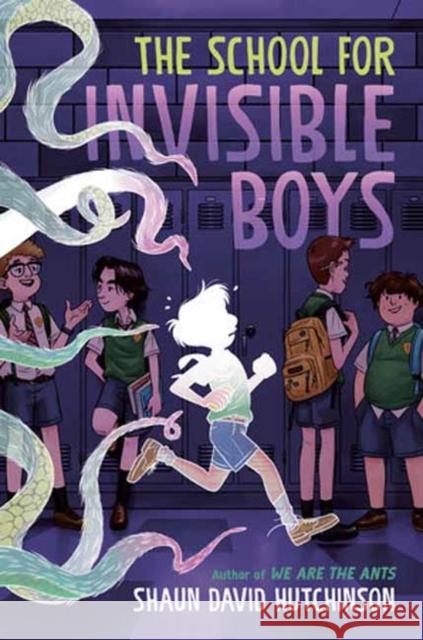 The School for Invisible Boys Shaun David Hutchinson 9780593646298