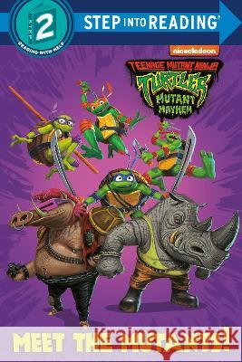 Meet the Mutants! (Teenage Mutant Ninja Turtles: Mutant Mayhem) Matt Huntley Random House 9780593646823 Random House