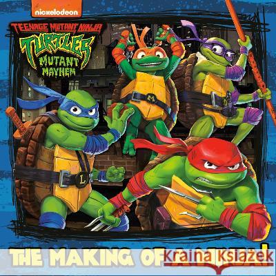 The Making of a Ninja! (Teenage Mutant Ninja Turtles: Mutant Mayhem) Random House                             Random House 9780593646878 Random House Books for Young Readers