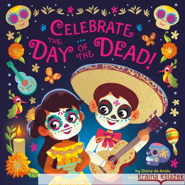 Celebrate the Day of the Dead! Diane d Gloria Felix 9780593647660 Random House USA Inc