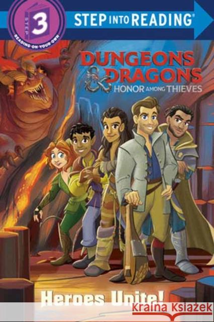 Heroes Unite! (Dungeons & Dragons: Honor Among Thieves) Nicole Johnson Alan Batson 9780593647905 Random House USA Inc