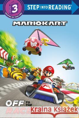 Off to the Races (Nintendo(r) Mario Kart) Random House                             Random House 9780593648230 Random House Books for Young Readers