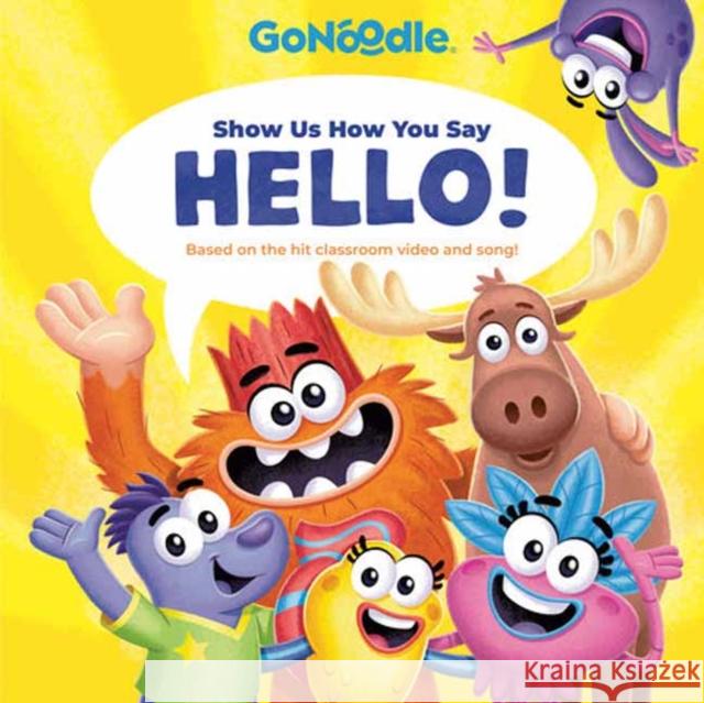 Show Us How You Say Hello! (GoNoodle) Random House 9780593649176