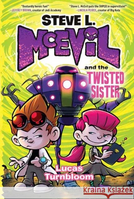 Steve L. McEvil and the Twisted Sister Lucas Turnbloom 9780593649589 Crown Books for Young Readers