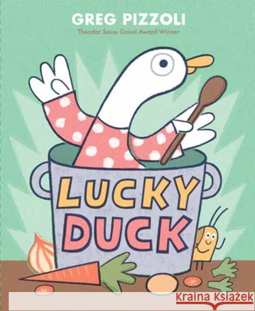 Lucky Duck Greg Pizzoli 9780593649770