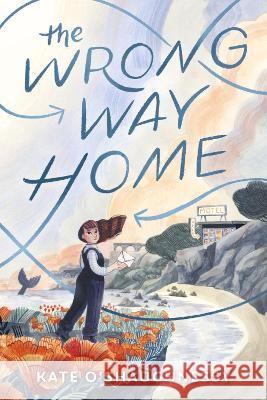 The Wrong Way Home Kate O'Shaughnessy 9780593650745 Alfred A. Knopf Books for Young Readers