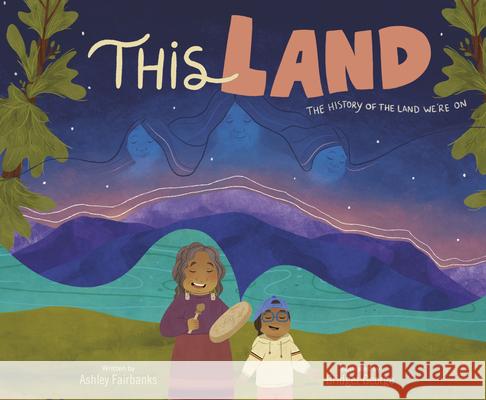 This Land Ashley Fairbanks Bridget George 9780593651452 Crown Books for Young Readers