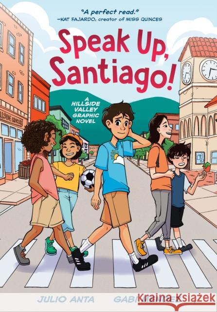 Speak Up, Santiago!: (A Hillside Valley Graphic Novel) Gabi Mendez 9780593651643