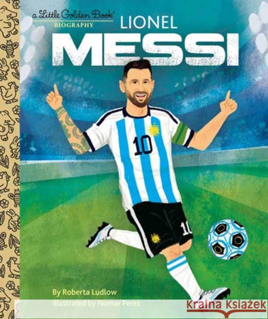 Lionel Messi A Little Golden Book Biography Nomar Perez 9780593652176 Golden Books