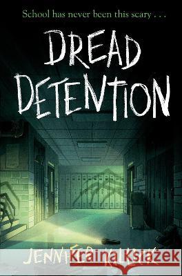 Dread Detention Jennifer Killick 9780593652268 Delacorte Press