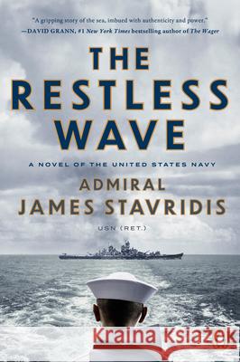 The Restless Wave: A Novel of the United States Navy James Stavridis 9780593652633 Penguin Books