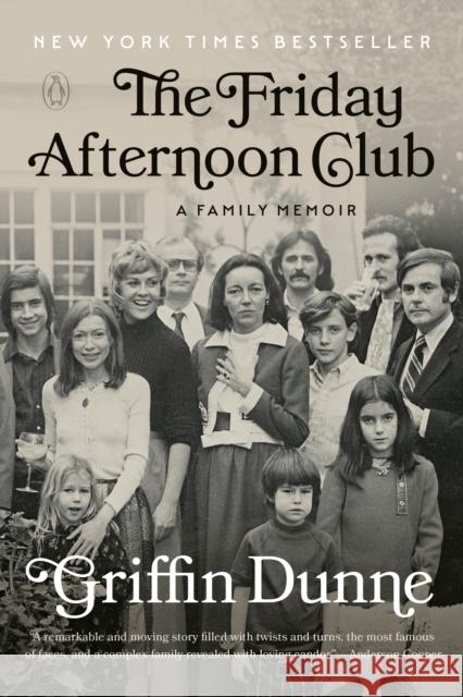 The Friday Afternoon Club: A Family Memoir Griffin Dunne 9780593652848
