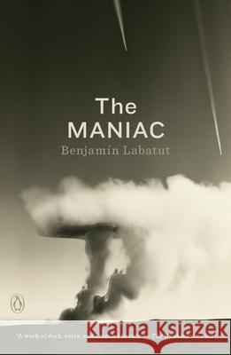 The Maniac Benjamin Labatut 9780593654491