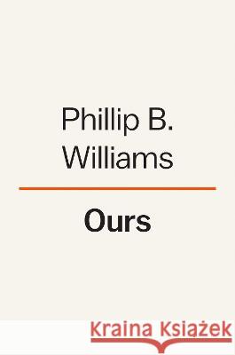 Ours Phillip B. Williams 9780593654828