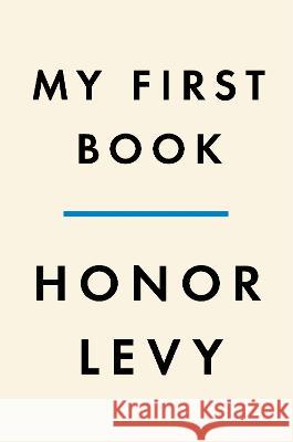 My First Book Honor Levy 9780593656532 Penguin Press