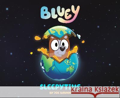 Bluey: Sleepytime Joe Brumm 9780593659588 Penguin Young Readers Licenses