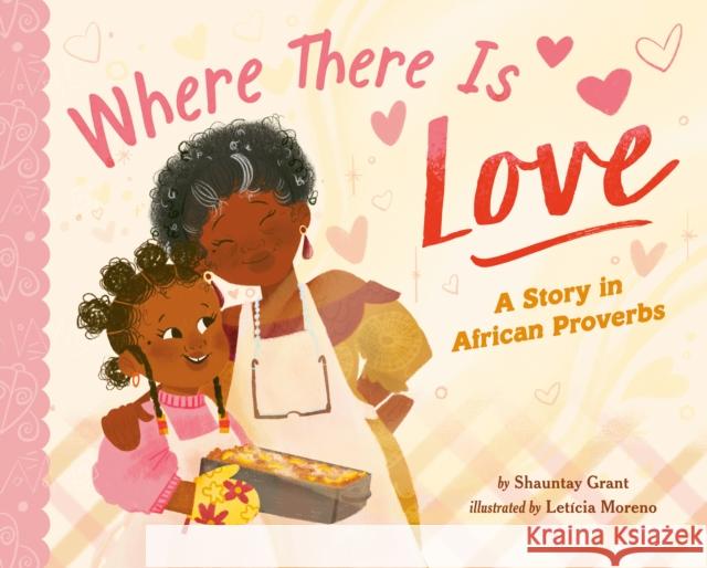 Where There Is Love: A Story in African Proverbs Shauntay Grant 9780593659939 Penguin Workshop