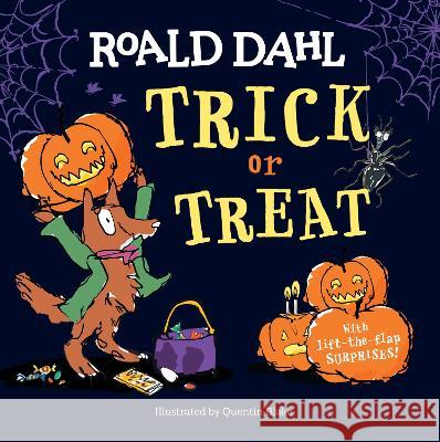 Roald Dahl: Trick or Treat: With Lift-The-Flap Surprises! Roald Dahl Quentin Blake 9780593660263 Grosset & Dunlap