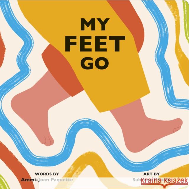 My Feet Go Ammi-Joan Paquette Sabrena Khadija 9780593660461