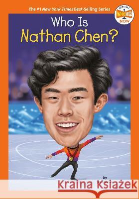 Who Is Nathan Chen? Joseph Liu 9780593661000 Penguin Workshop