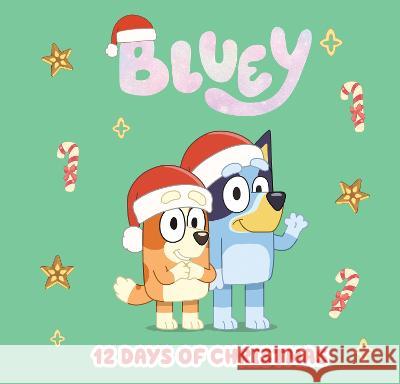 Bluey: 12 Days of Christmas Penguin Young Readers Licenses 9780593661420 Penguin Young Readers Licenses