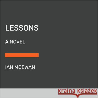 Lessons: A novel Ian McEwan 9780593663998