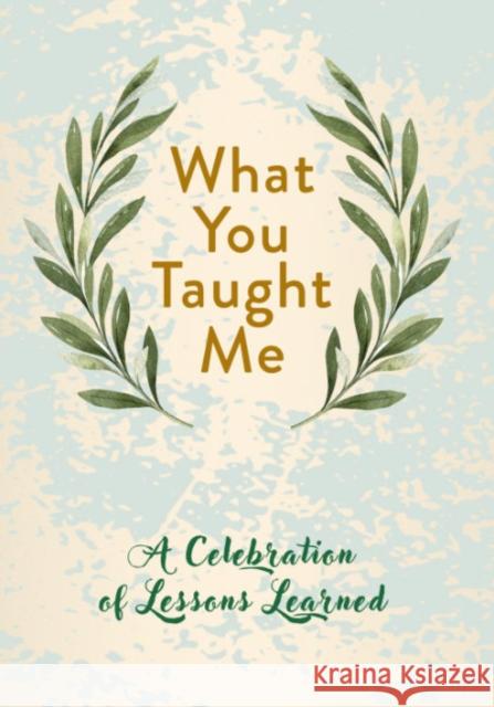 What You Taught Me: A Celebration of Lessons Learned Driven 9780593673836