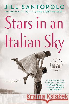 Stars in an Italian Sky Jill Santopolo 9780593676684 Random House Large Print Publishing