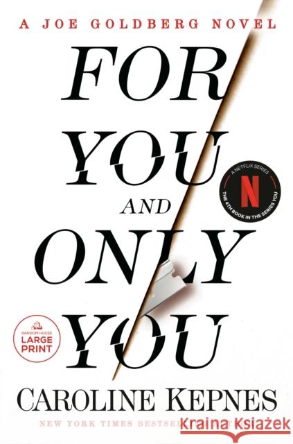 For You and Only You Caroline Kepnes 9780593678534 Random House Large Print Publishing