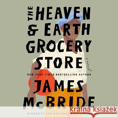 The Heaven & Earth Grocery Store: A Novel James McBride 9780593684146 Penguin Audiobooks