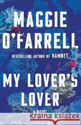 My Lover\'s Lover Maggie O'Farrell 9780593684818 Vintage