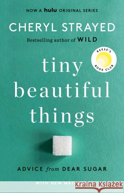 Tiny Beautiful Things (10th Anniversary Edition): Reese's Book Club: Advice from Dear Sugar Cheryl Strayed 9780593685211 Vintage