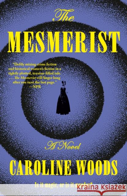 The Mesmerist Caroline Woods 9780593685860 Vintage
