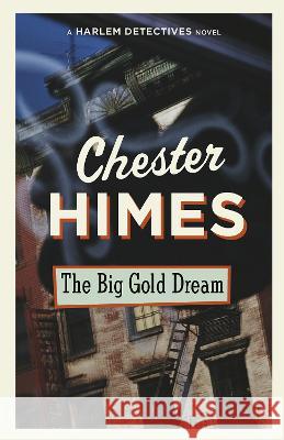 The Big Gold Dream Chester Himes 9780593686096 Vintage Crime/Black Lizard