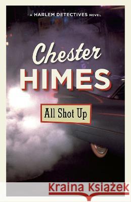 All Shot Up Chester Himes 9780593686119 Vintage Crime/Black Lizard