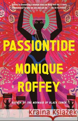 Passiontide Monique Roffey 9780593688526 Vintage