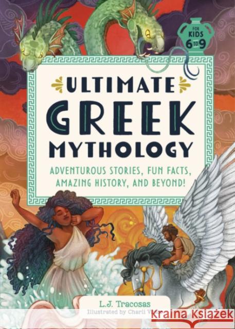 Ultimate Greek Mythology L. J. (L. J. Tracosas) Tracosas 9780593689837 Random House USA Inc