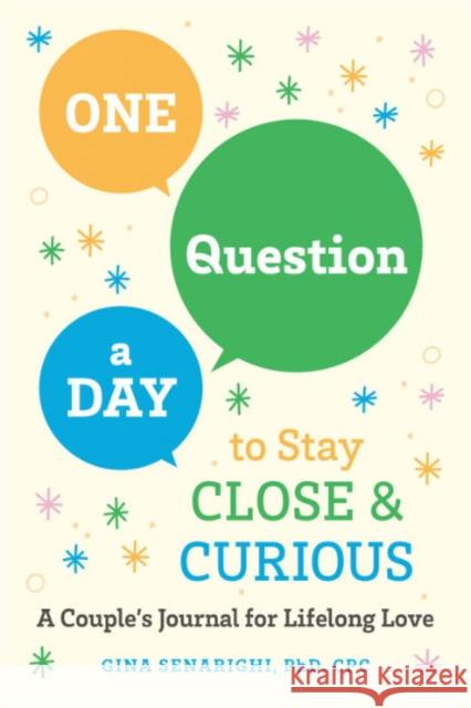 One Question a Day to Stay Close and Crious: A Couple's Journey for a Lifetime of Love Gina (Gina Senarighi) Senarighi 9780593689998 Zeitgeist