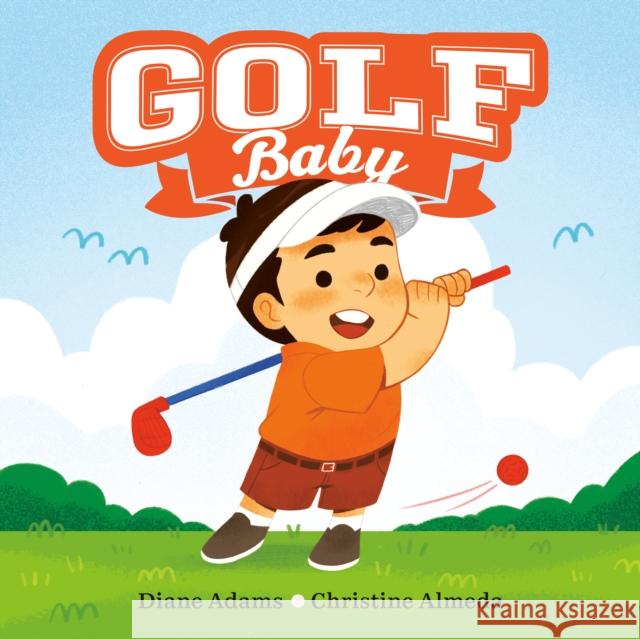 Golf Baby Diane Adams Christine Almeda 9780593693957 Viking Books for Young Readers