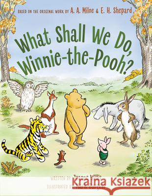 What Shall We Do, Winnie-The-Pooh? Jeanne Willis Mark Burgess 9780593697481