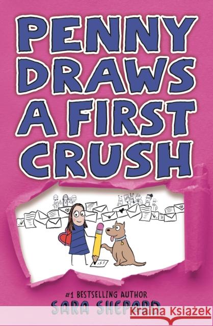 Penny Draws a First Crush Sara Shepard 9780593700365
